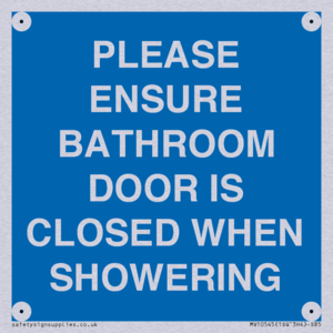 PLEASE ENSURE BATHROOM DOOR IS CLOSED WHEN SHOWERING
